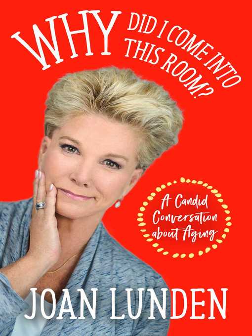 Title details for Why Did I Come into This Room? by Joan Lunden - Available